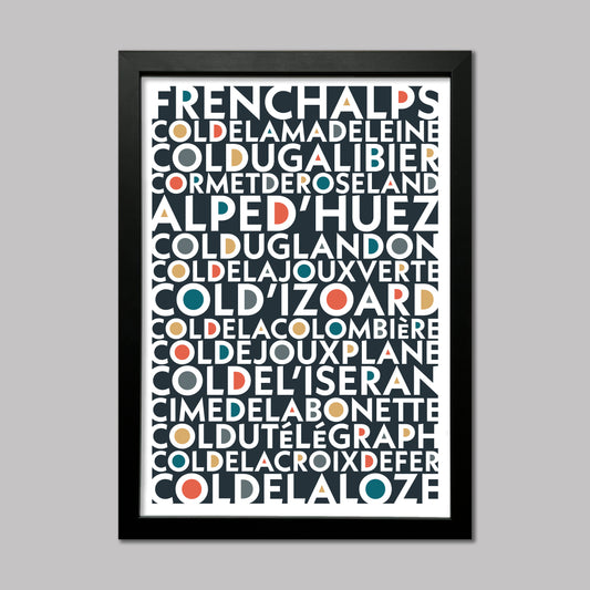 Colourful typography print of the Iconic and epic cycling climbs found in the French Alps. Available in a choice of colours. Presented in a black frame.